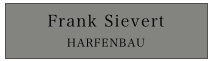 Frank Sievert
HARFENBAU