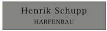 Henrik Schupp
HARFENBAU