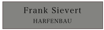 Frank Sievert
HARFENBAU