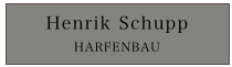 Henrik Schupp
HARFENBAU